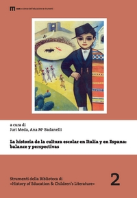 La historia de la cultura escolar en Italia y en Espana: balance y perspectives
